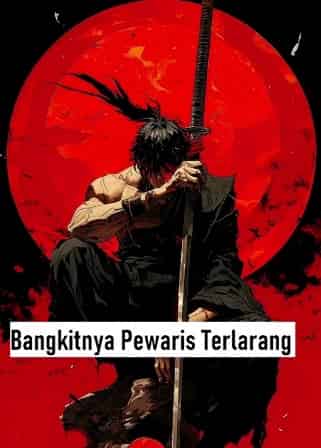 Bangkitnya Pewaris Terlarang